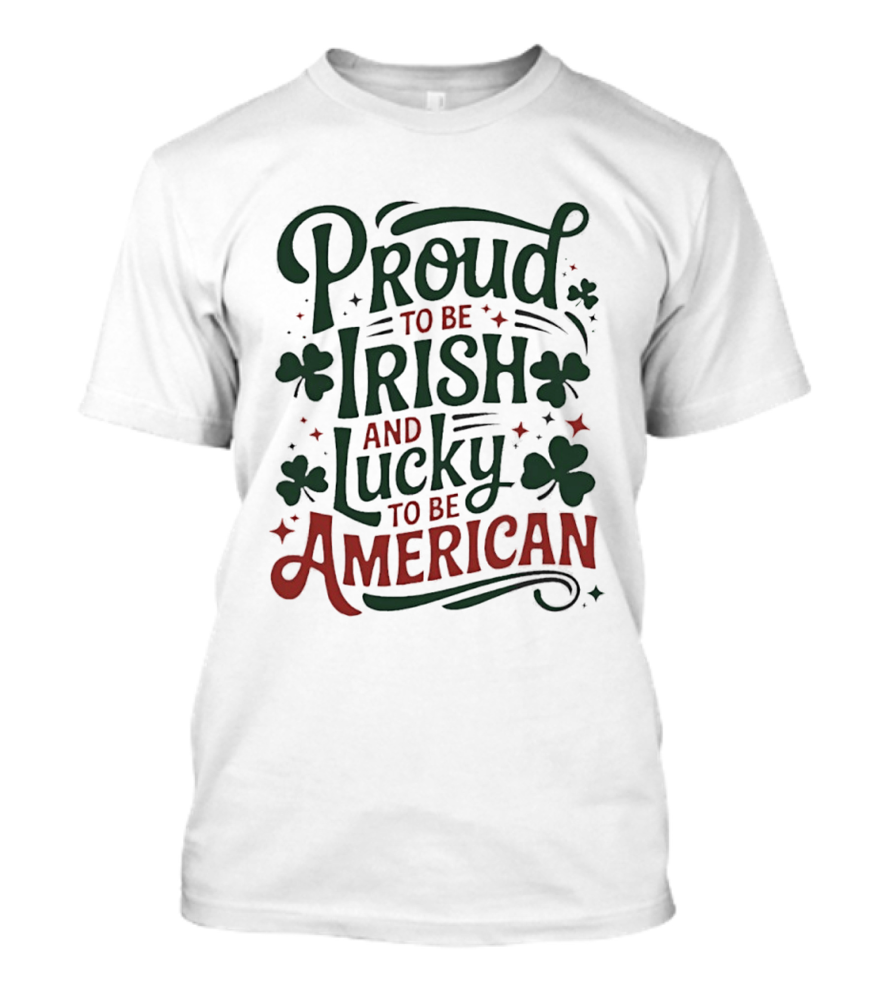 Proud To Be Irish Lucky To Be American Shamrocks T-Shirt