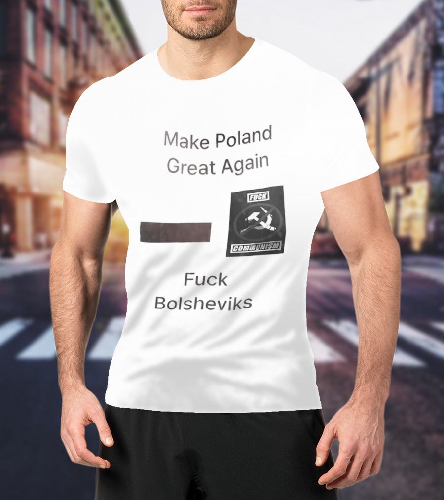 Make Poland Great Again Fck Bolsheviks Red And Black T-Shirt