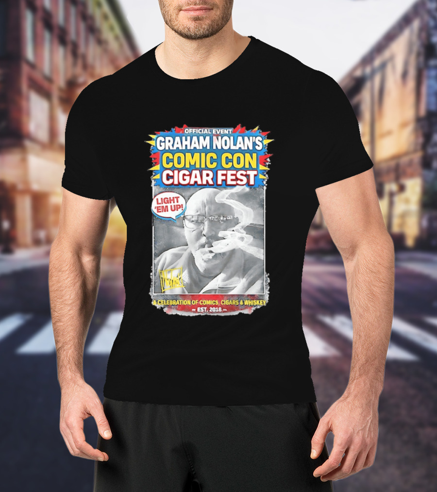 Official Event Graham Nolan's Comic Con Cigar Fest Light 'Em Up Celebration Of Comics Cigars Whiskey Est. 2018 T-Shirt