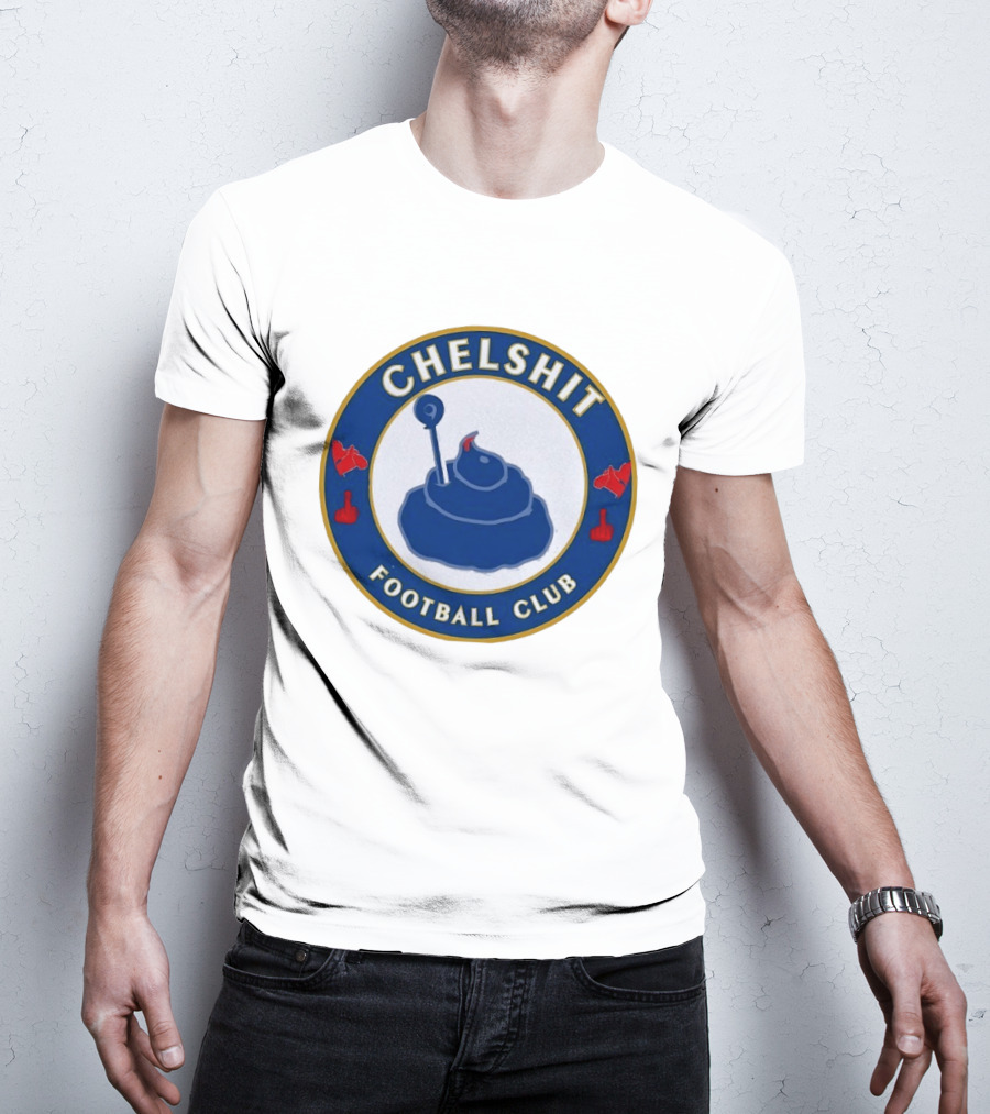 Chelshit Football Club Satirical T-Shirt