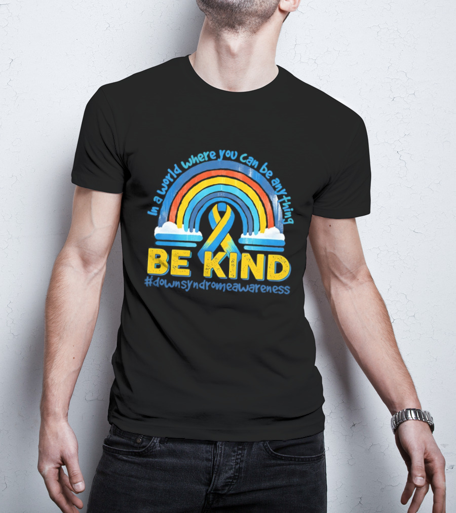 In A World Where You Can Be Anything Be Kind Autism Awareness Rainbow Ribbon T-Shirt
