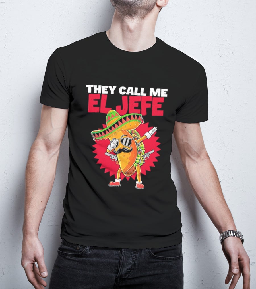 They Call Me El Jefe Taco Sunglasses Sombrero Dabbing T-Shirt