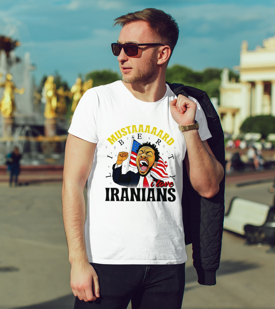 Mustaaaard Liberty I Love Iranians USA Flag Scream T-Shirt
