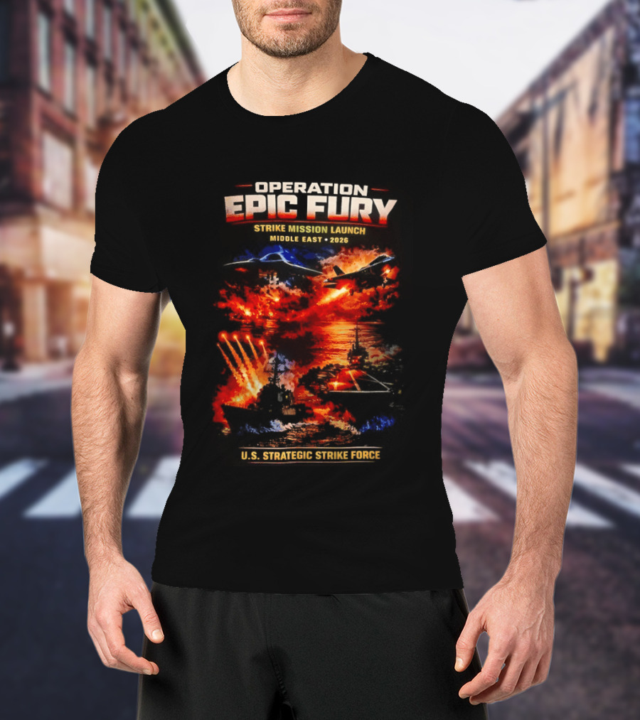 Operation Epic Fury Mission Launch Middle East 2026 Strategic Strike Force T-Shirt