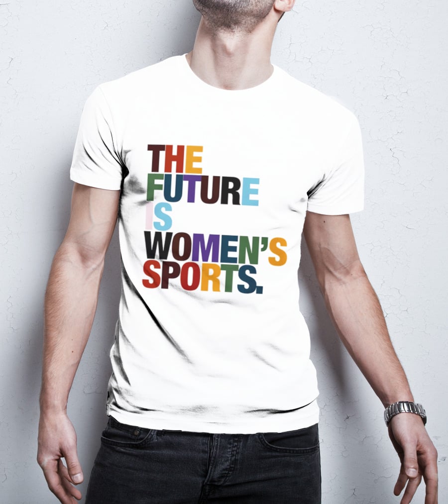 The Future Is Women's Sports T-Shirt