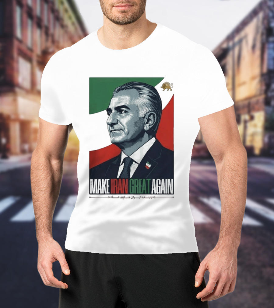 Make Iran Great Again King Reza Pahlavi T-Shirt