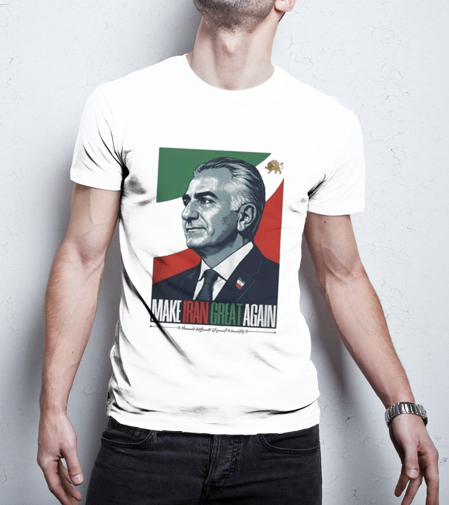 Make Iran Great Again King Reza Pahlavi T-Shirt