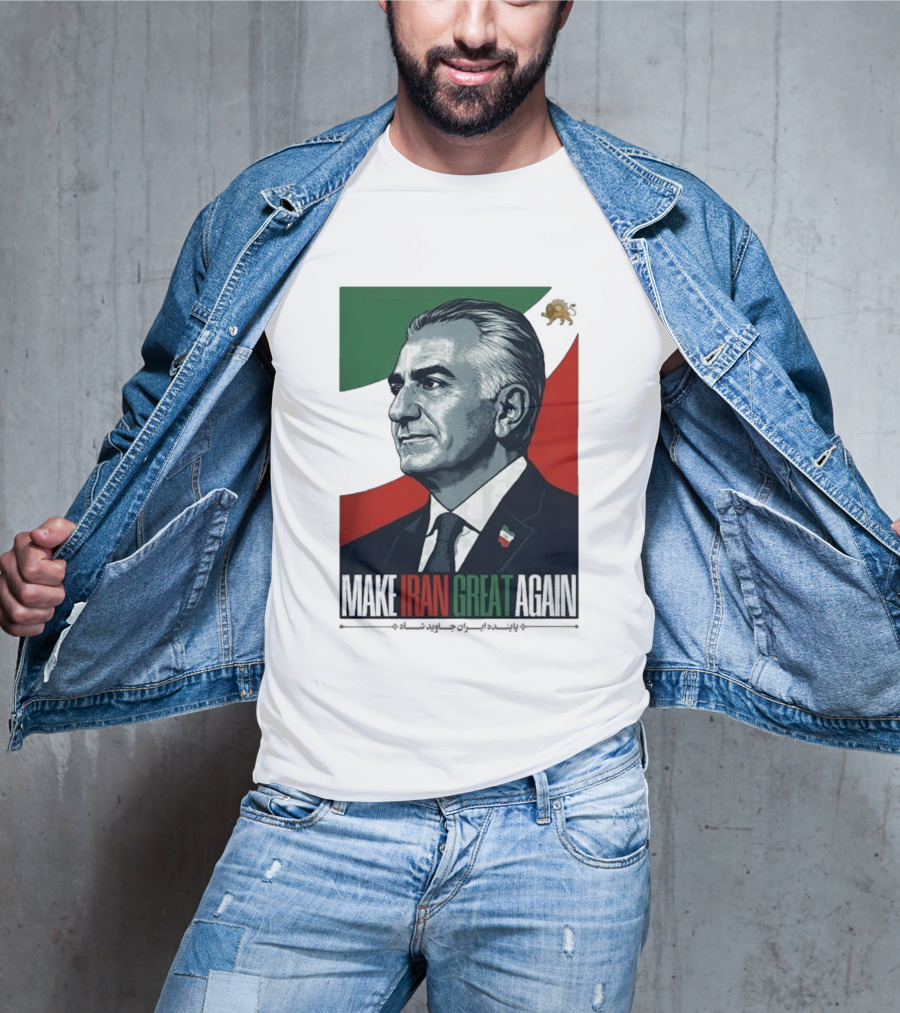 Make Iran Great Again King Reza Pahlavi T-Shirt