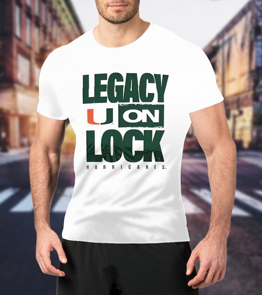 Legacy U On Lock Miami Hurricanes T-Shirt