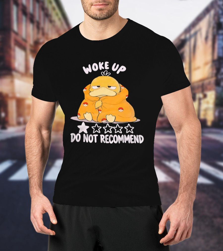 Woke Up Do Not Recommend 1 Star Koduck T-Shirt
