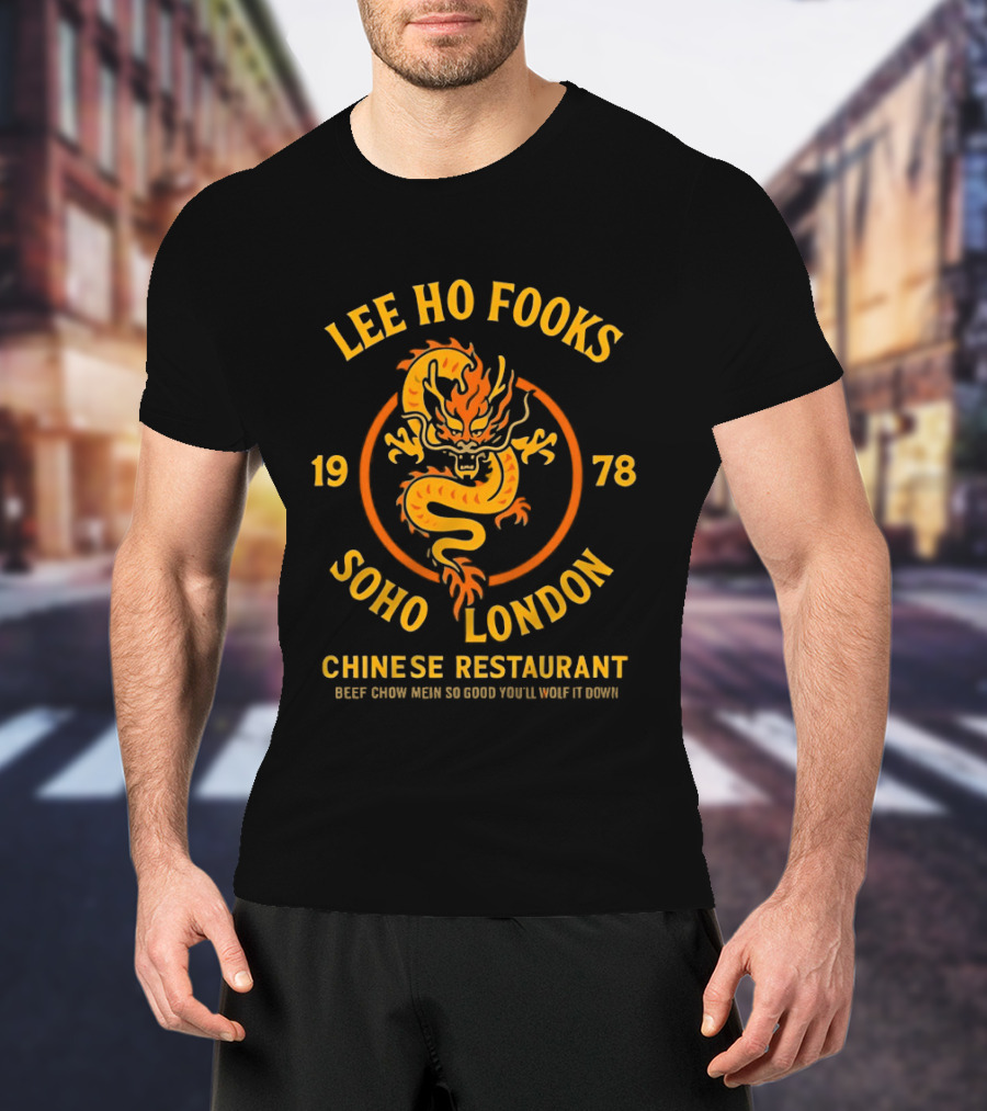 Lee Ho Fooks Soho London Chinese Restaurant 1978 Dragon Beef Chow Mein So Good You'll Yelp It Down T-Shirt