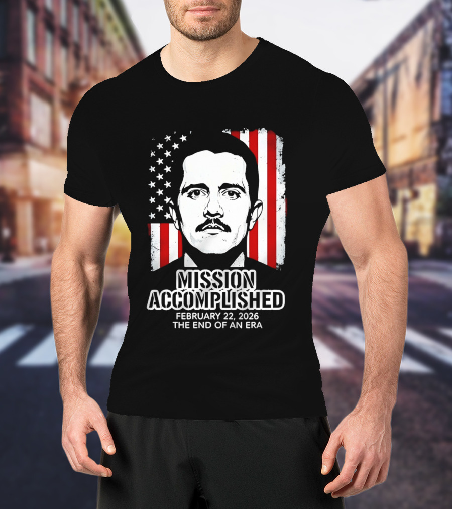 Mission Accomplished February 22 2026 The End Of An Era USA Flag T-Shirt