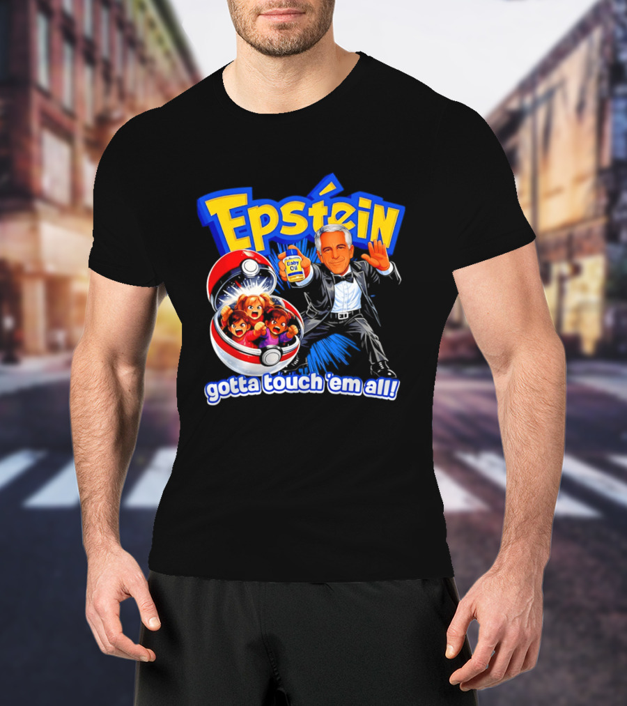 Epstein Gotta Touch Em All Meme T-Shirt