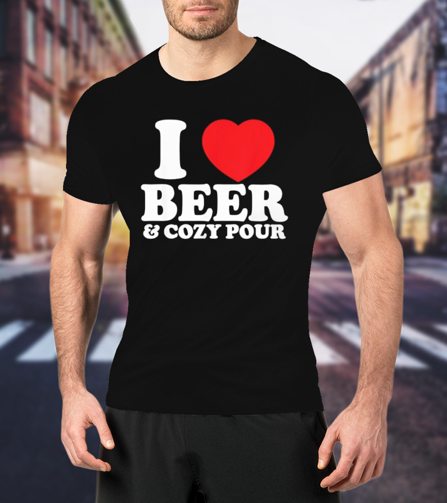 I Love Beer And Cozy Pour Red Heart T-Shirt
