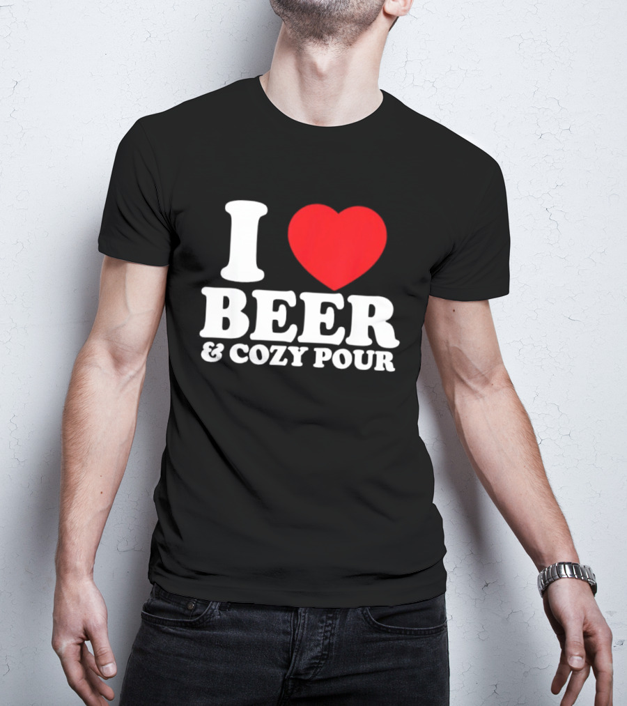 I Love Beer And Cozy Pour Red Heart T-Shirt