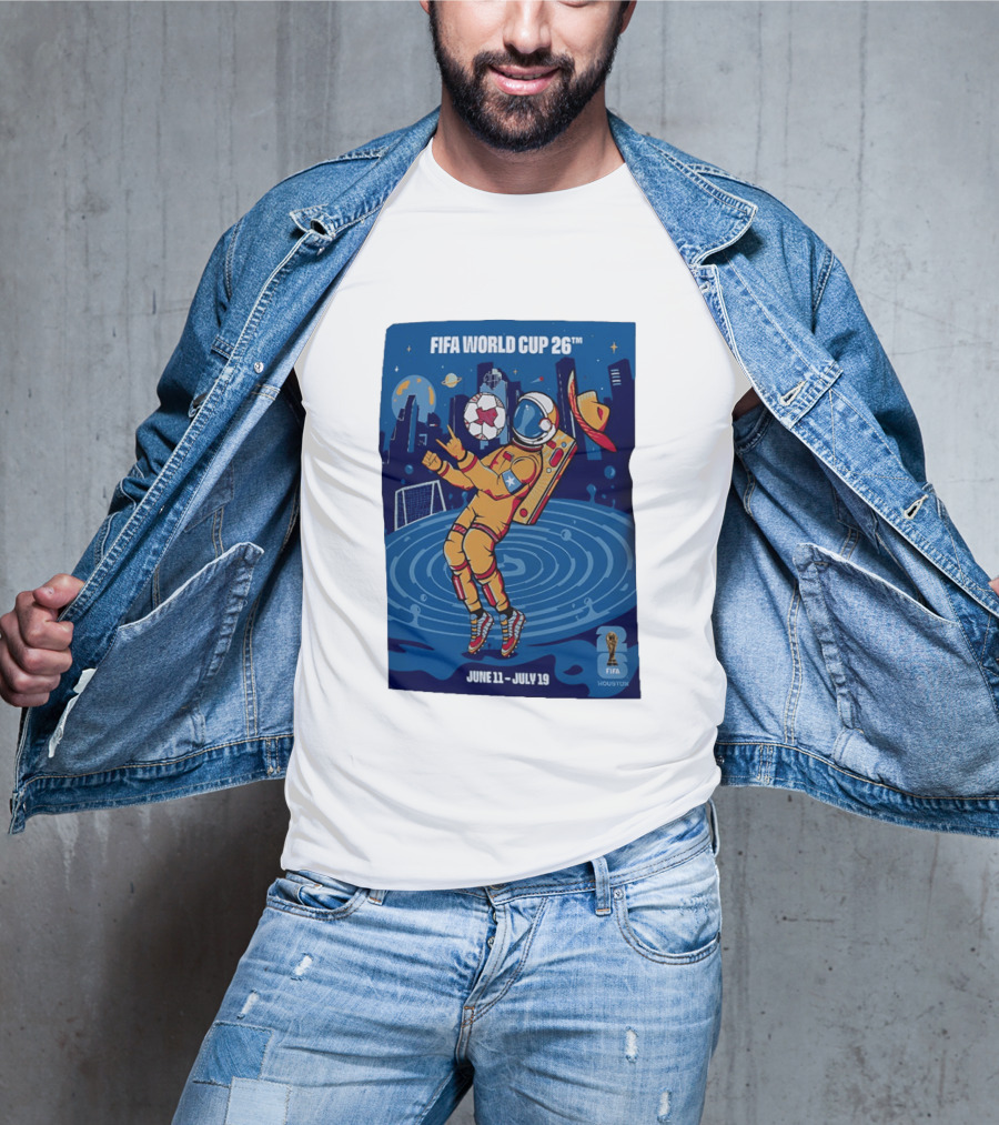 FIFA World Cup 2026 Astronaut In Houston June 11 July 19 Soccer Space T-Shirt