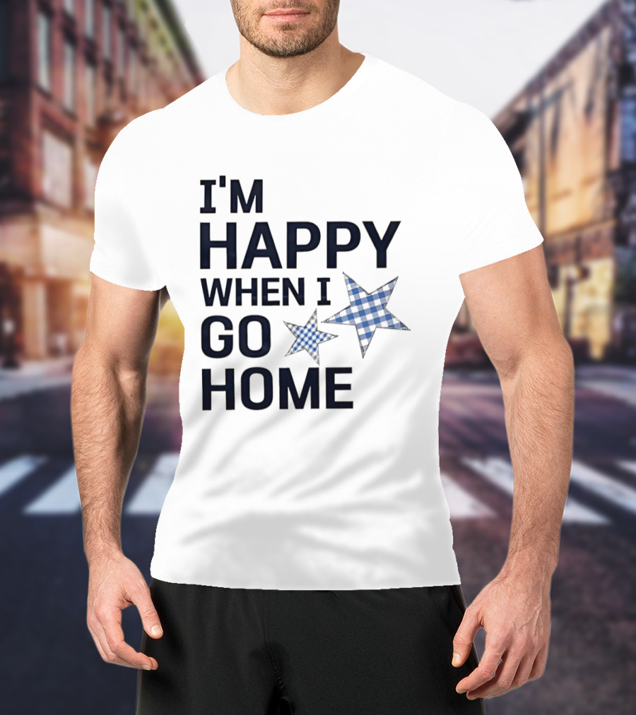 I'm Happy When I Go Home Blue Gingham Stars T-Shirt