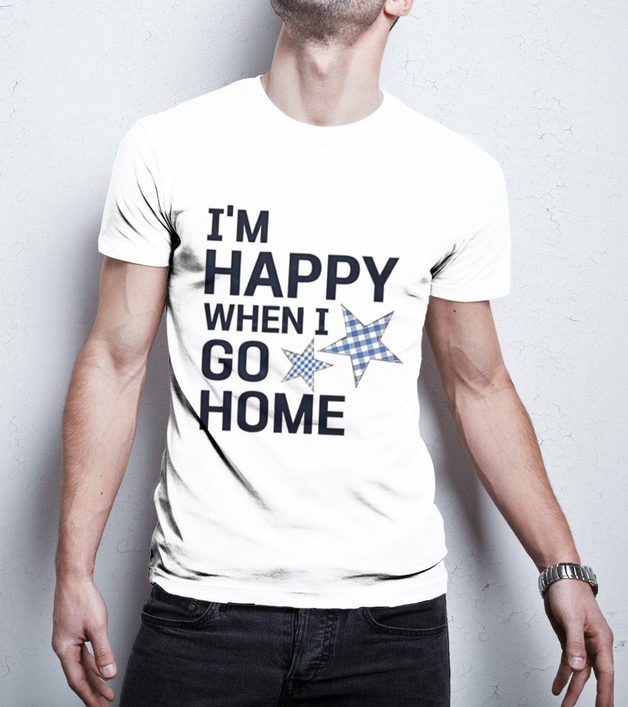 I'm Happy When I Go Home Blue Gingham Stars T-Shirt