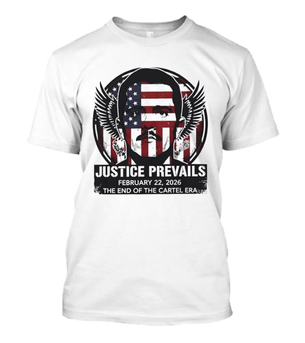 Justice Prevails February 22 2026 End Of The Cartel Era T-Shirt