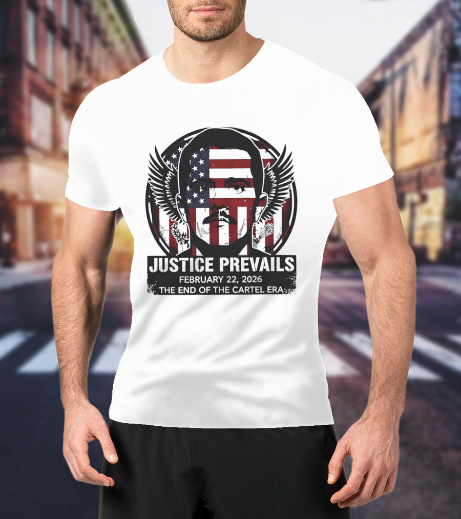 Justice Prevails February 22 2026 End Of The Cartel Era T-Shirt