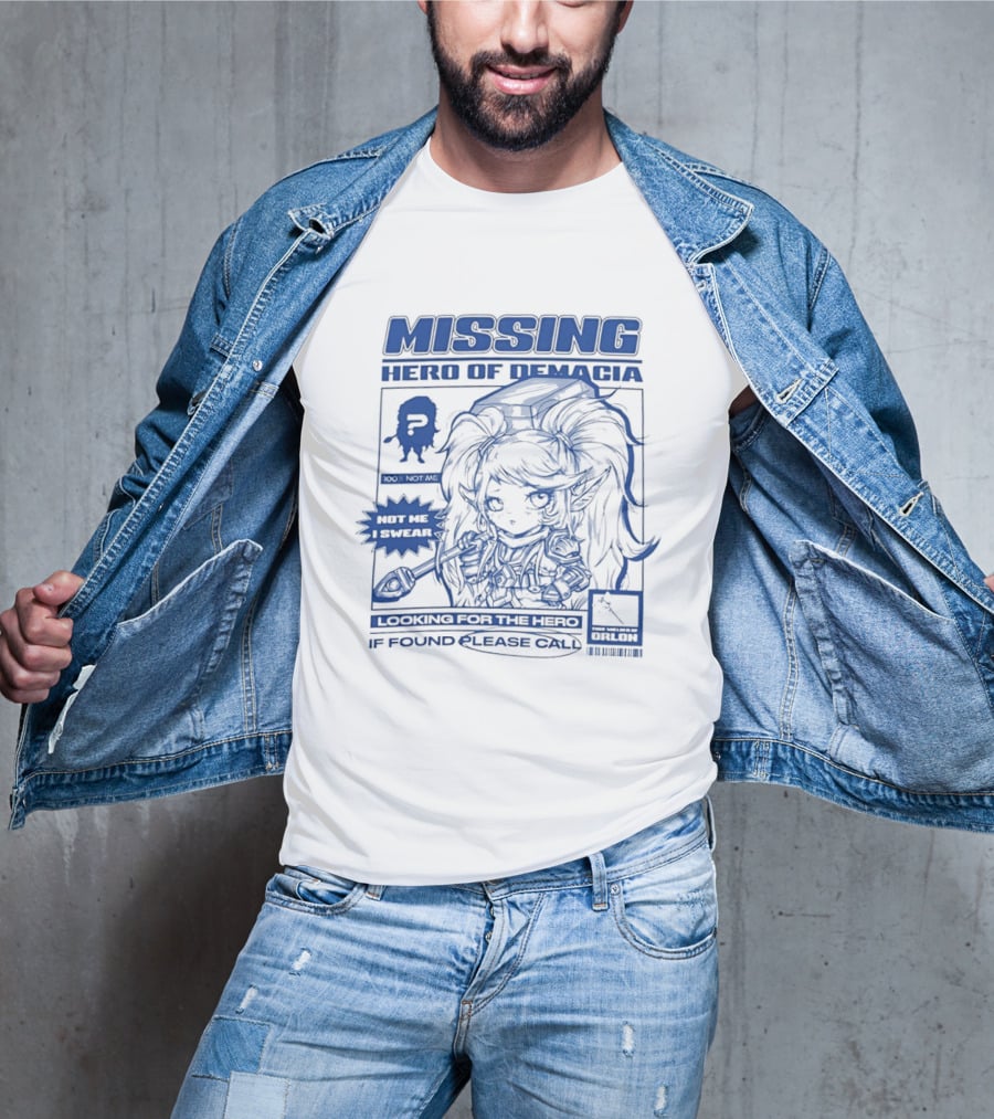Missing Hero Of Demacia Hit Me If Found Looking For The Hero Call T-Shirt