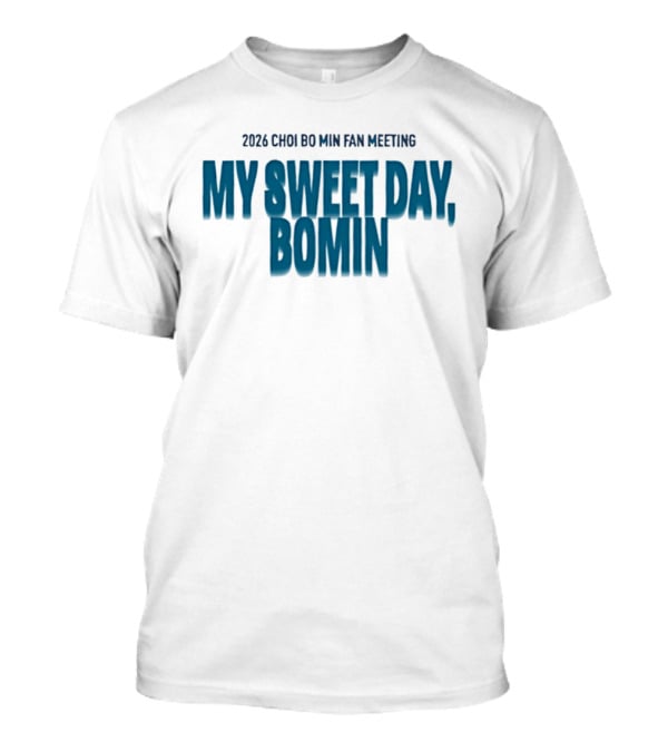 2026 Choi Bo Min Fan Meeting My Sweet Day Bomin T-Shirt
