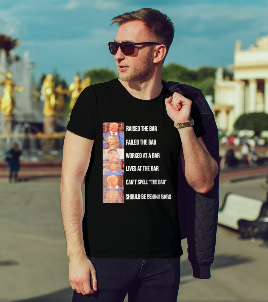Raised The Bar Failed The Bar Worked At A Bar Ordered The Bar Can't See The Bar Shot Over Below Par T-Shirt