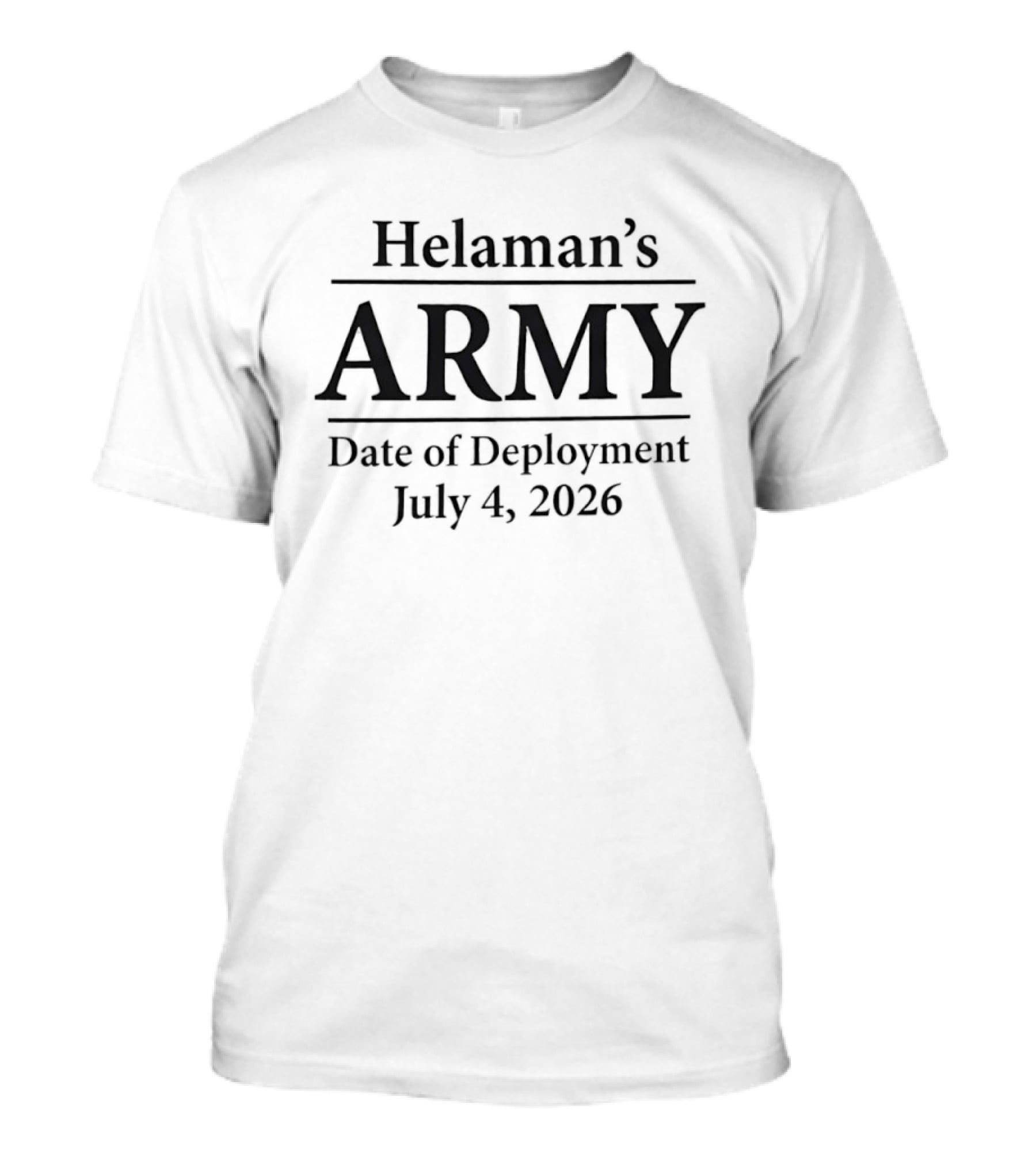 Helaman's Army Date Of Deployment July 4 2026 T-Shirt