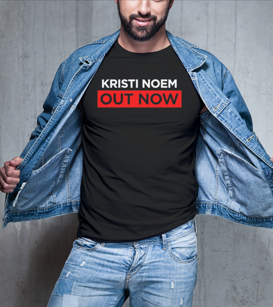 Kristi Noem Out Now T-Shirt