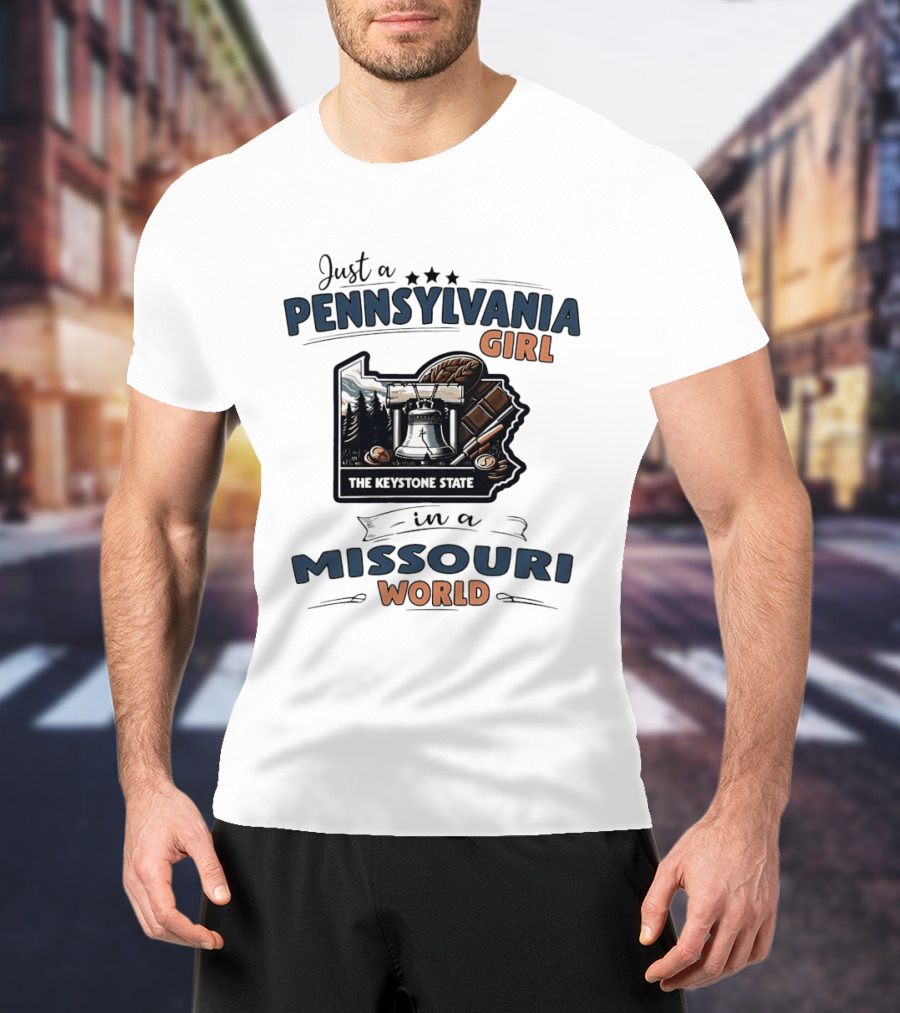 Just A Pennsylvania Girl In A Missouri World The Keystone State Liberty Bell T-Shirt