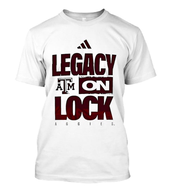 Texas A&M Aggies Legacy On Lock T-Shirt