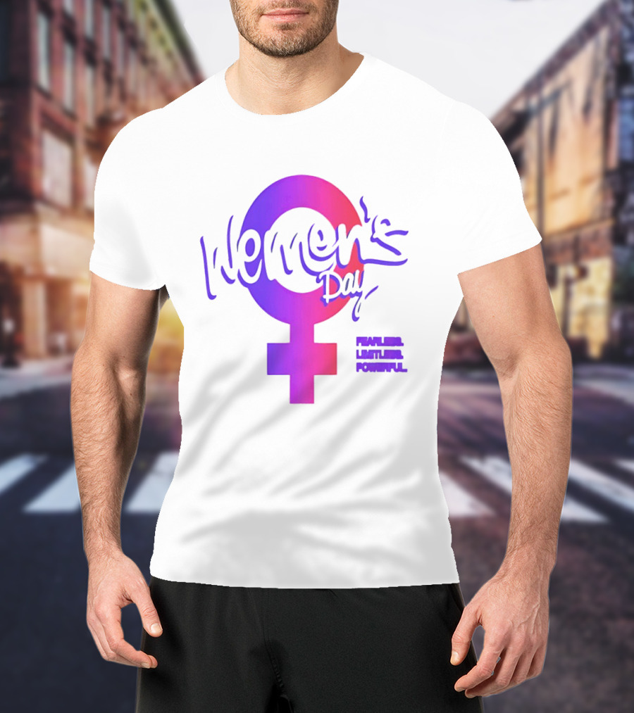 Women's Day Fearless Limitless Powerful T-Shirt