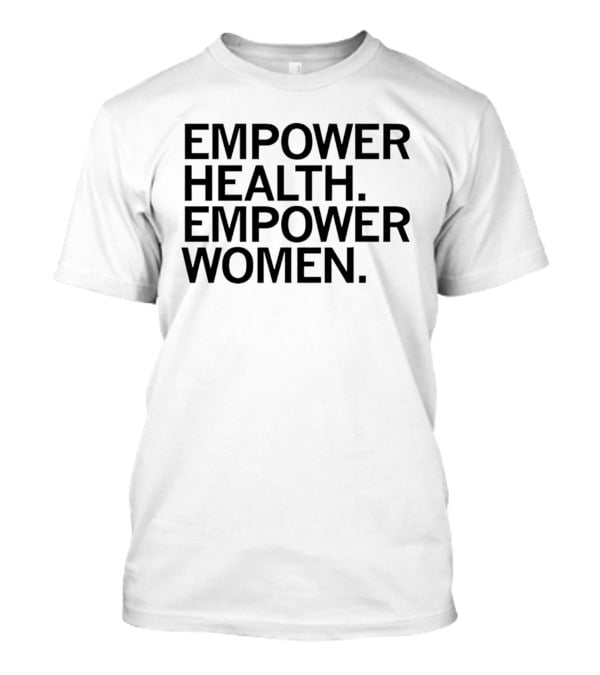 Empower Health Empower Women T-Shirt