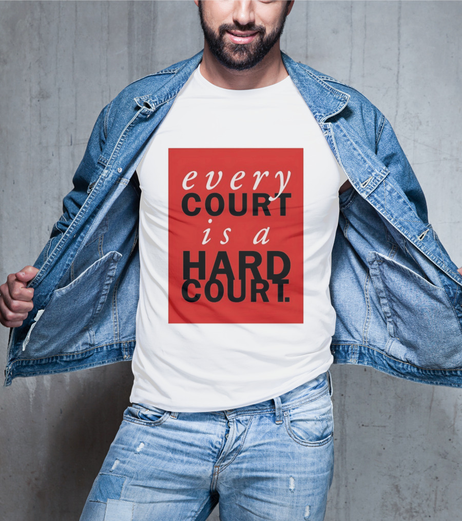 Every Court Is A Hard Court Red Sports Motivation T-Shirt