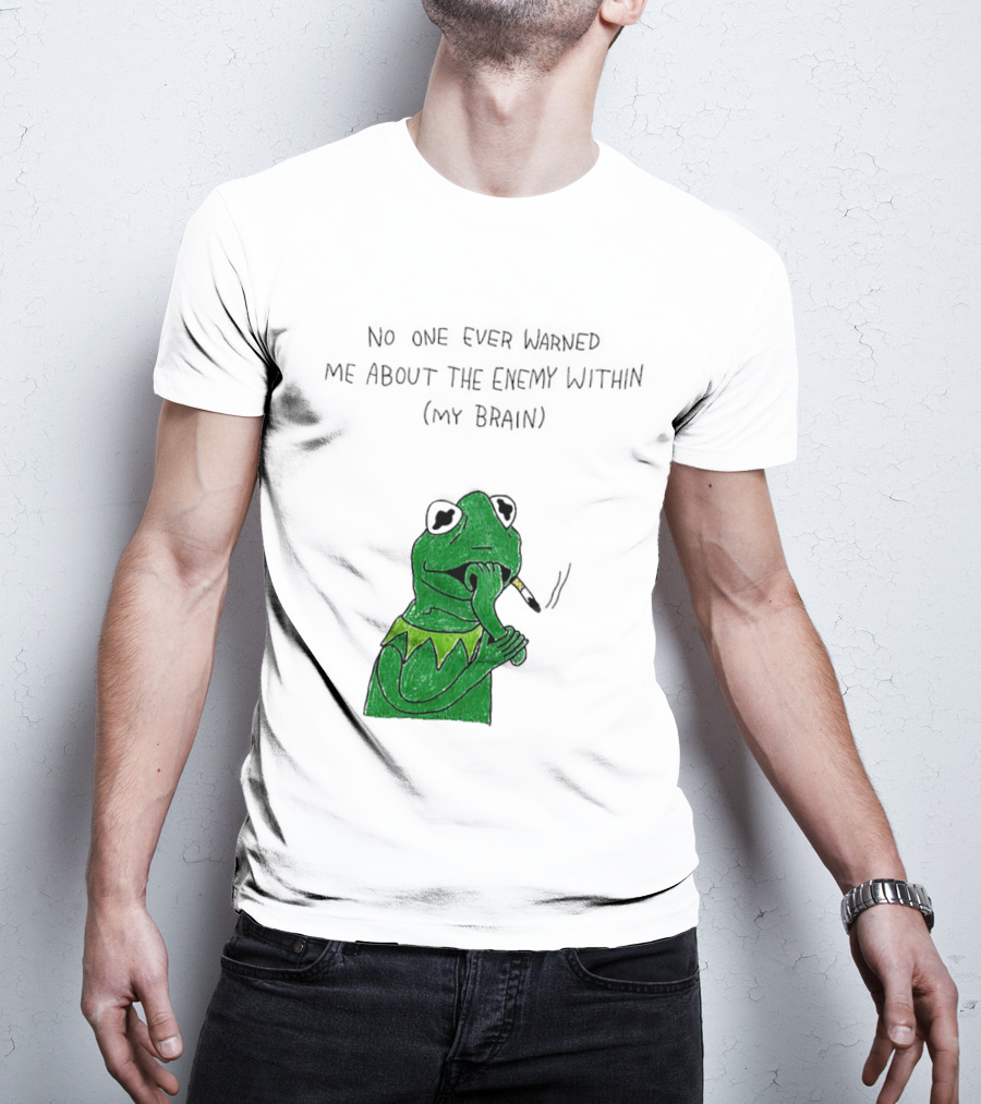 No One Ever Warned Me About The Enemy Within My Brain Smoking Frog T-Shirt