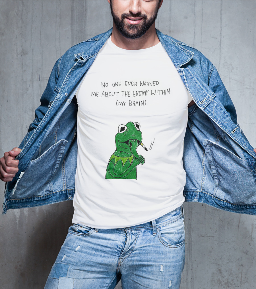 No One Ever Warned Me About The Enemy Within My Brain Smoking Frog T-Shirt