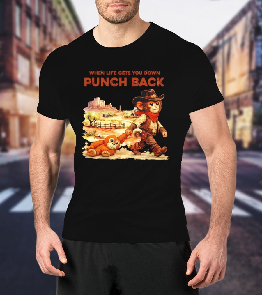 Western Baby Monkey When Life Gets You Down Punch Back T-Shirt