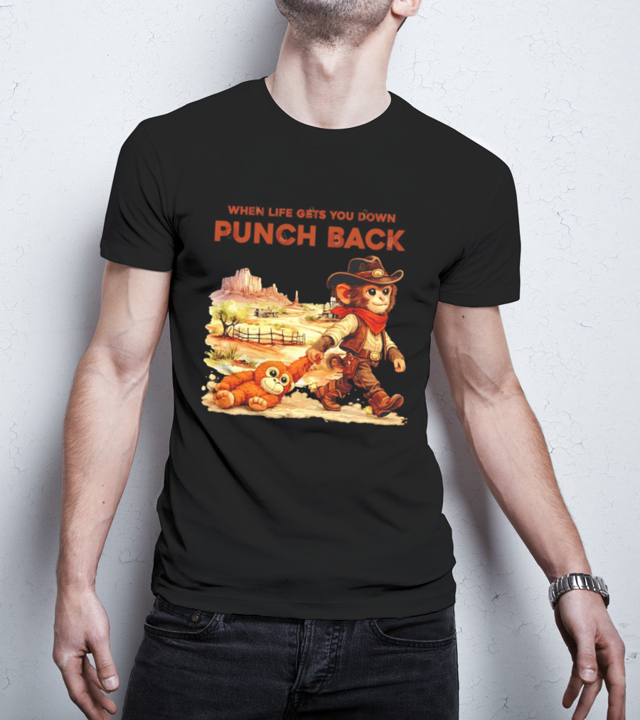 Western Baby Monkey When Life Gets You Down Punch Back T-Shirt