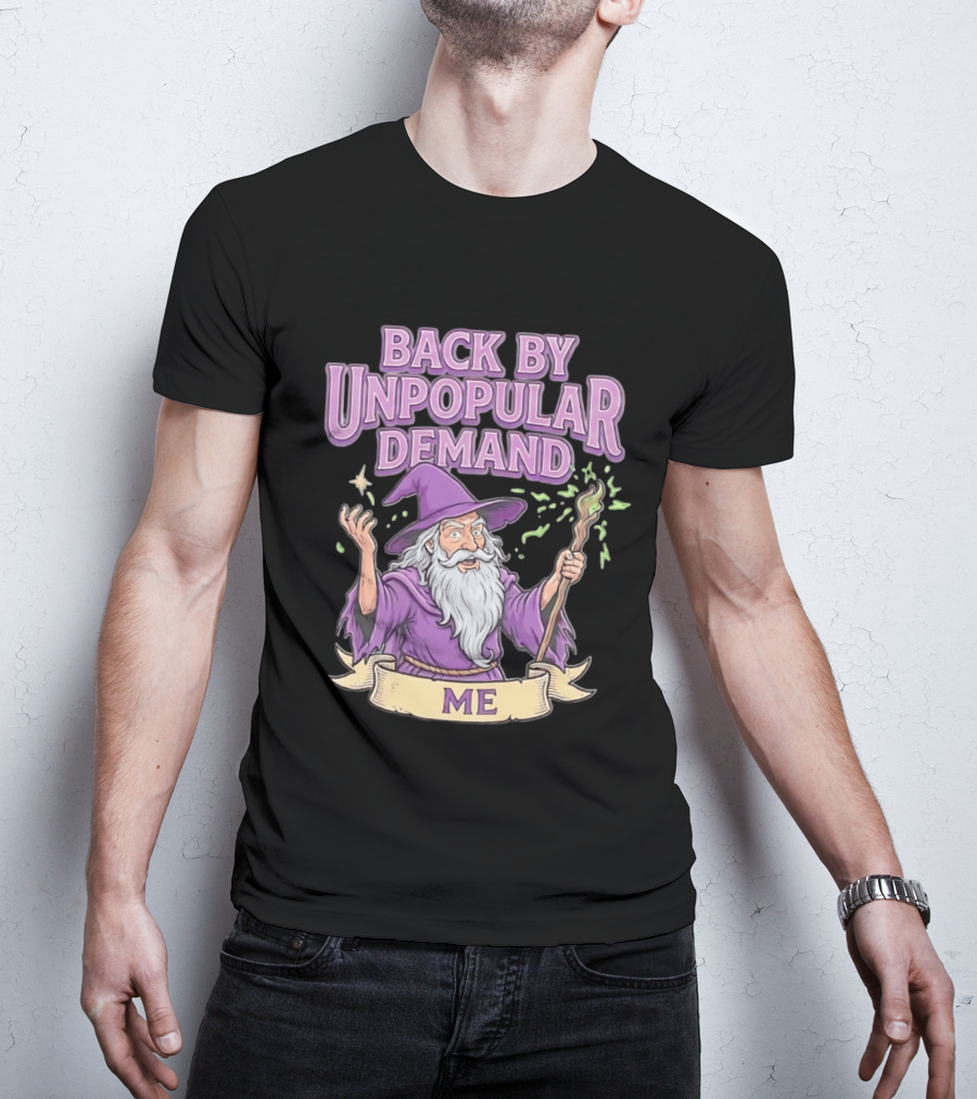 Back By Unpopular Demand Wizard Me Magic Staff Purple Hat T-Shirt