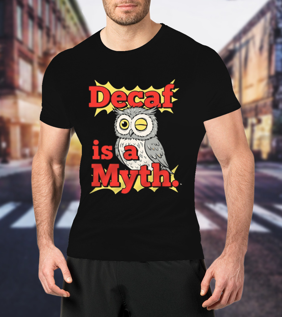 Decaf Is A Myth Owl Winking One Eye Yellow Stars T-Shirt