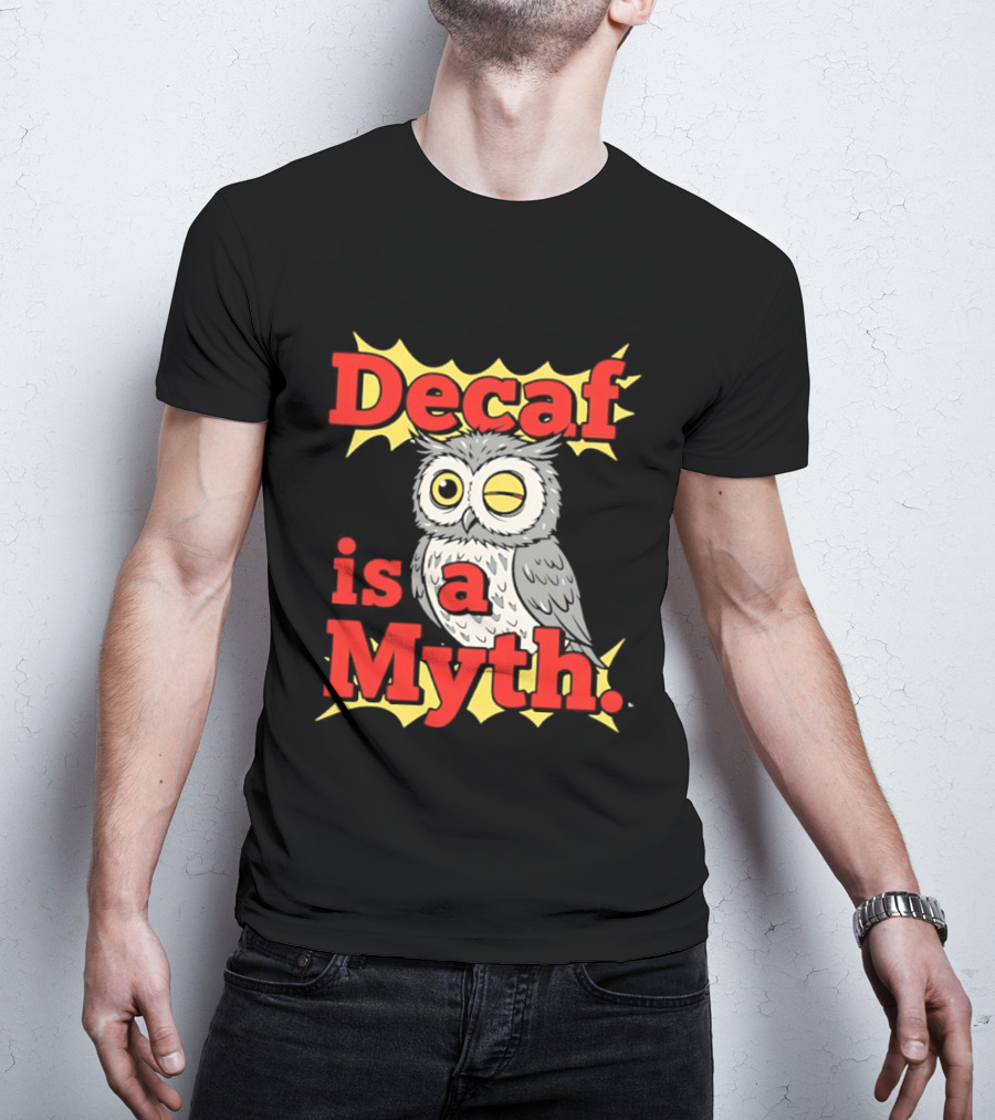 Decaf Is A Myth Owl Winking One Eye Yellow Stars T-Shirt