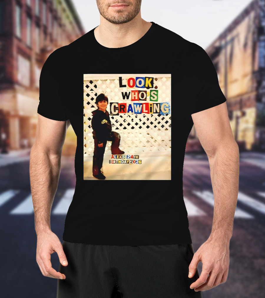 Look Who's Crawling Alex's 24th Birthday 2026 T-Shirt