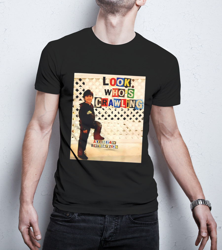 Look Who's Crawling Alex's 24th Birthday 2026 T-Shirt