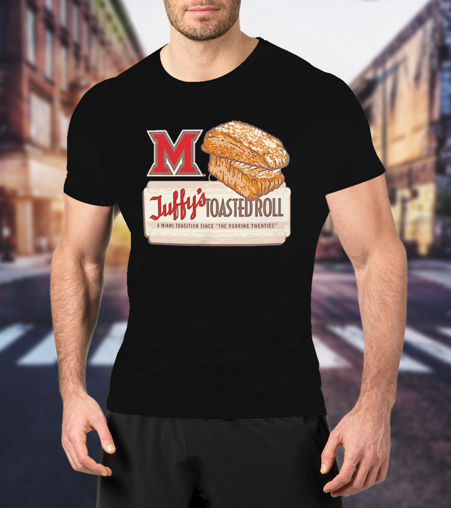 Miami RedHawks Juffy's Toasted Roll A Miami Tradition Since The Roaring Twenties T-Shirt