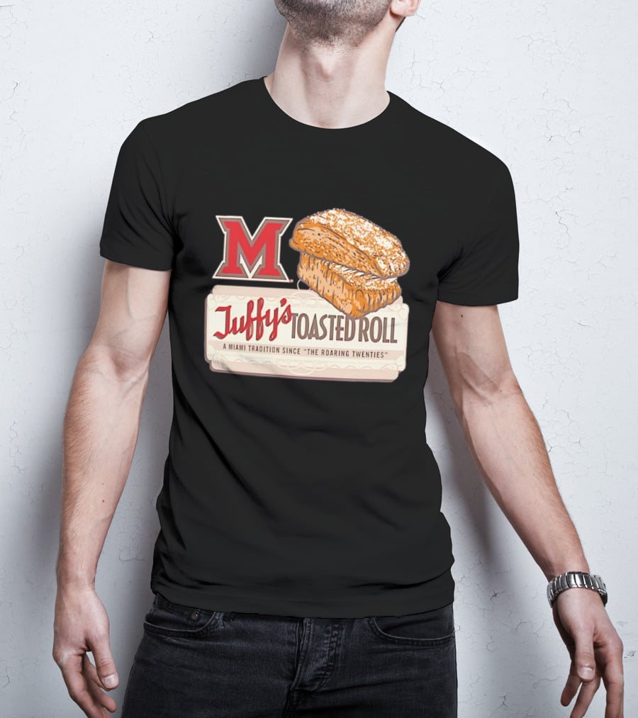 Miami RedHawks Juffy's Toasted Roll A Miami Tradition Since The Roaring Twenties T-Shirt