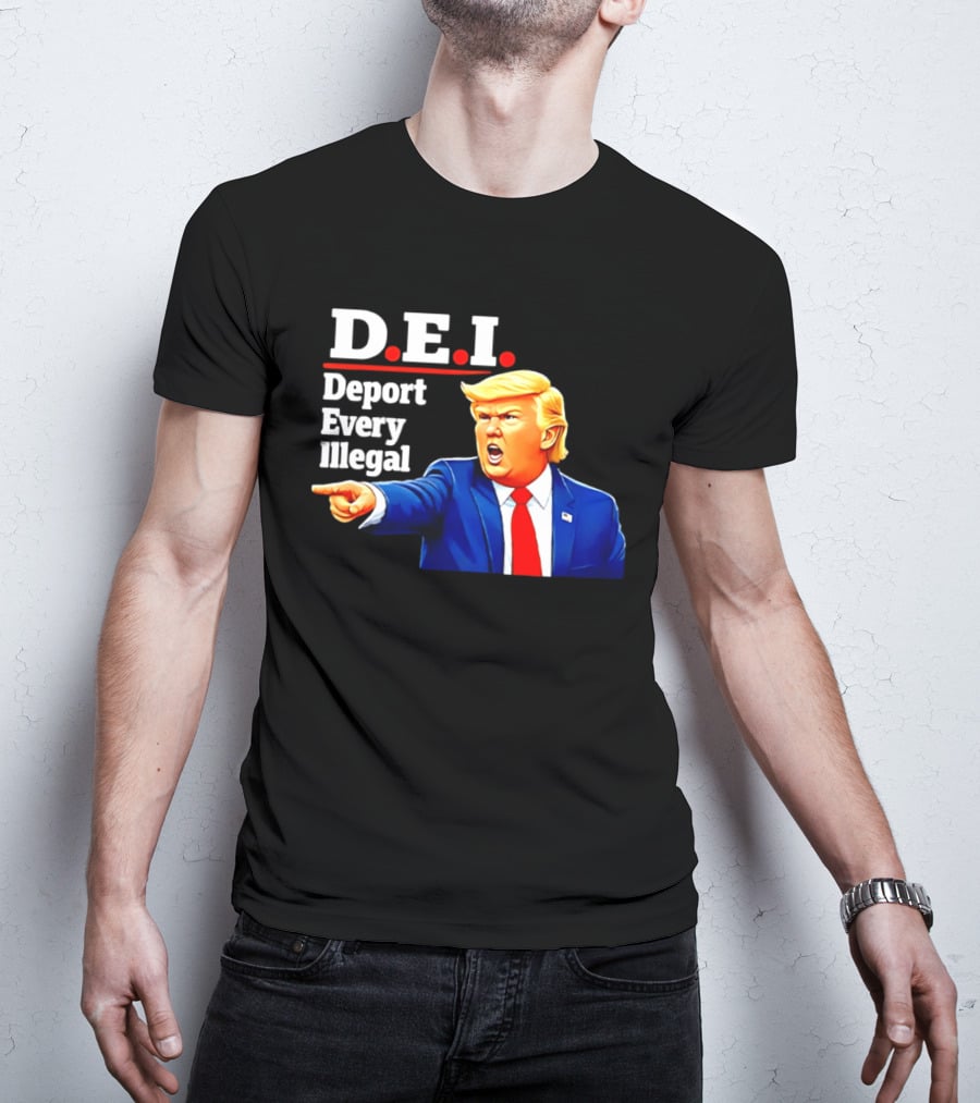 D.E.I. Deport Every Illegal Trump 2026 T-Shirt