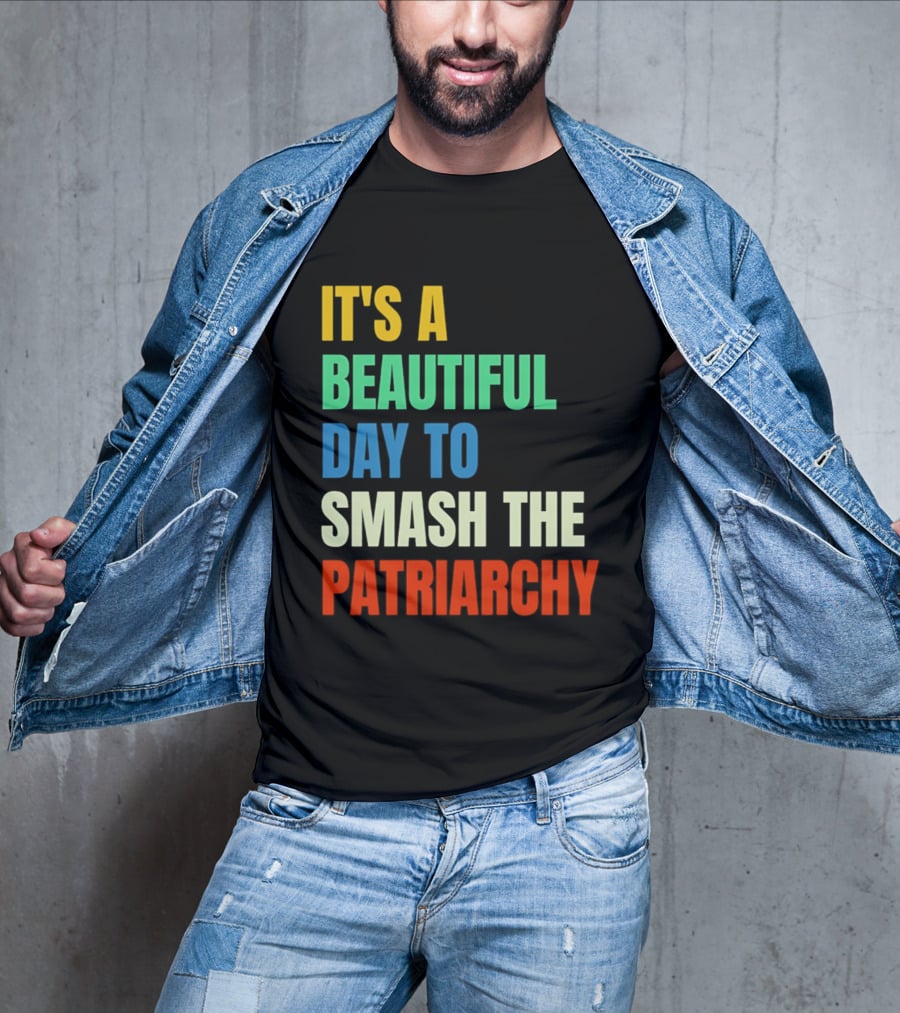 It's A Beautiful Day To Smash The Patriarchy Rainbow T-Shirt