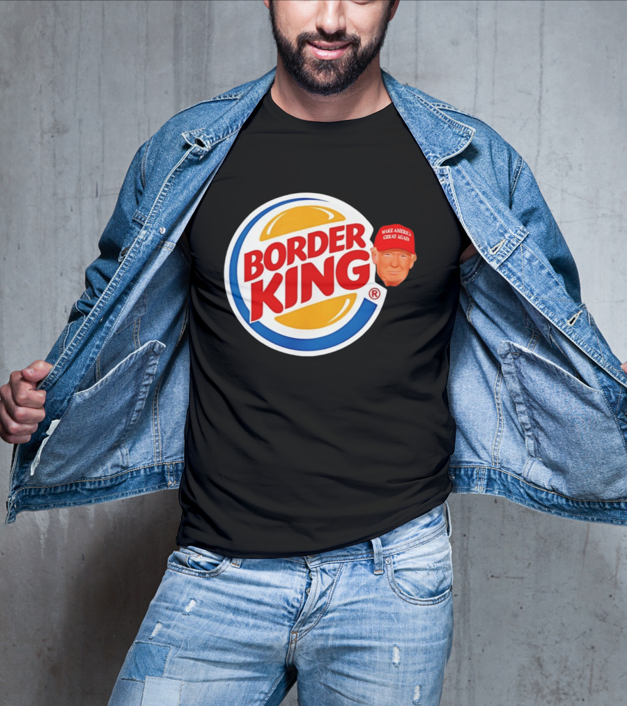 Border King Trump Make America Great Again Cap T-Shirt