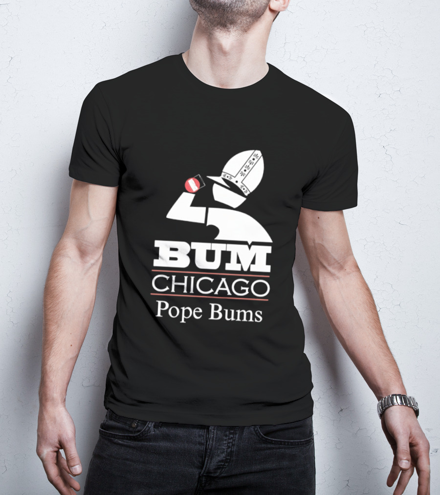 BUM Chicago Pope Bums T-Shirt
