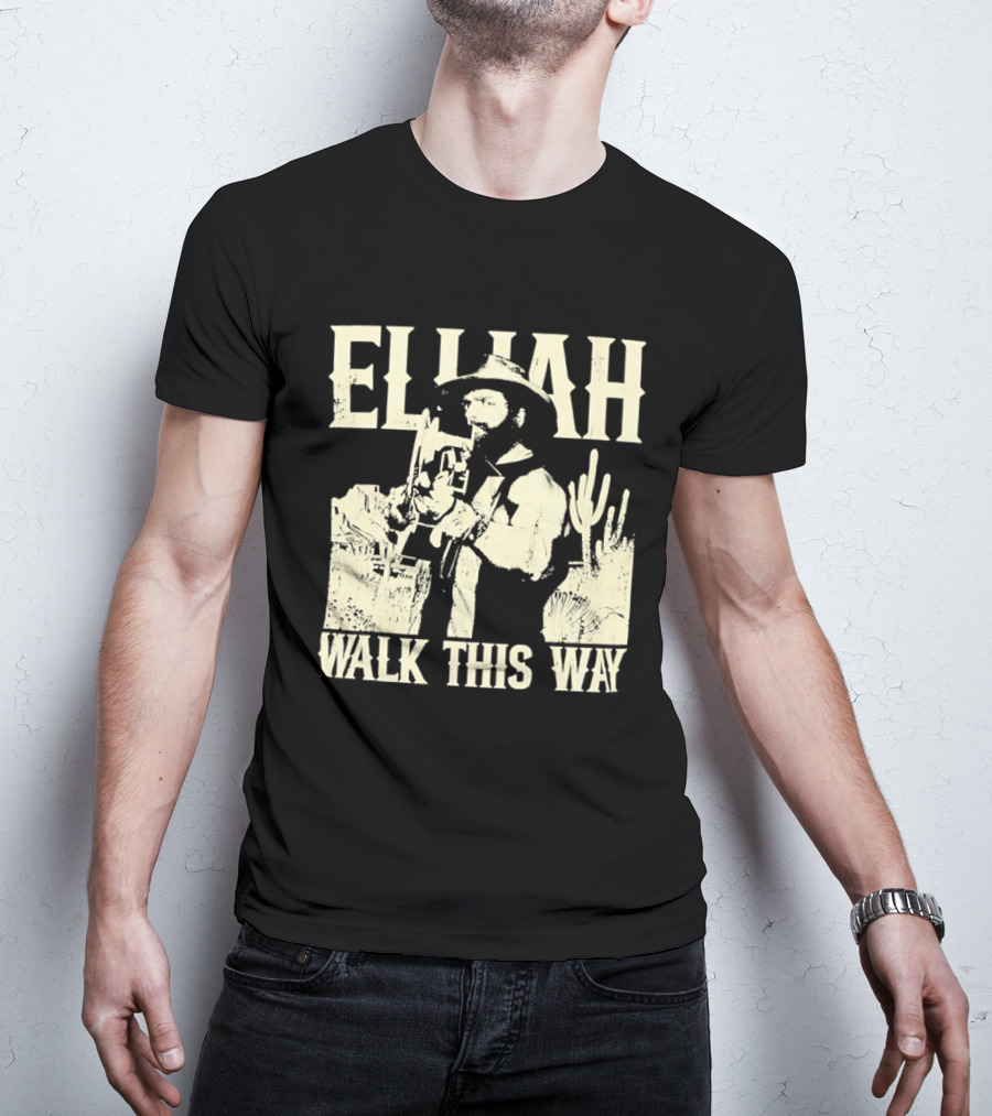 Elijah Walk This Way Cowboy Desert Scene T-Shirt